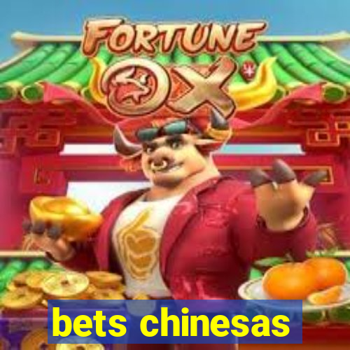 bets chinesas